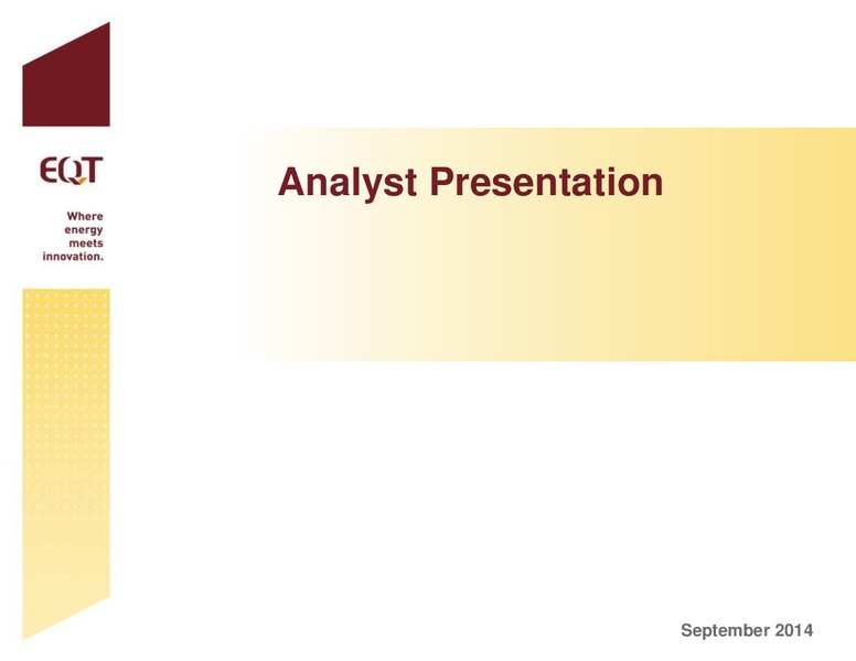 September 2014 Analyst Presentation – EQT Corp – slide 1