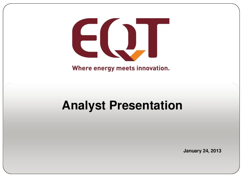 Q4 2012 Earnings Call – EQT Corp – slide 1