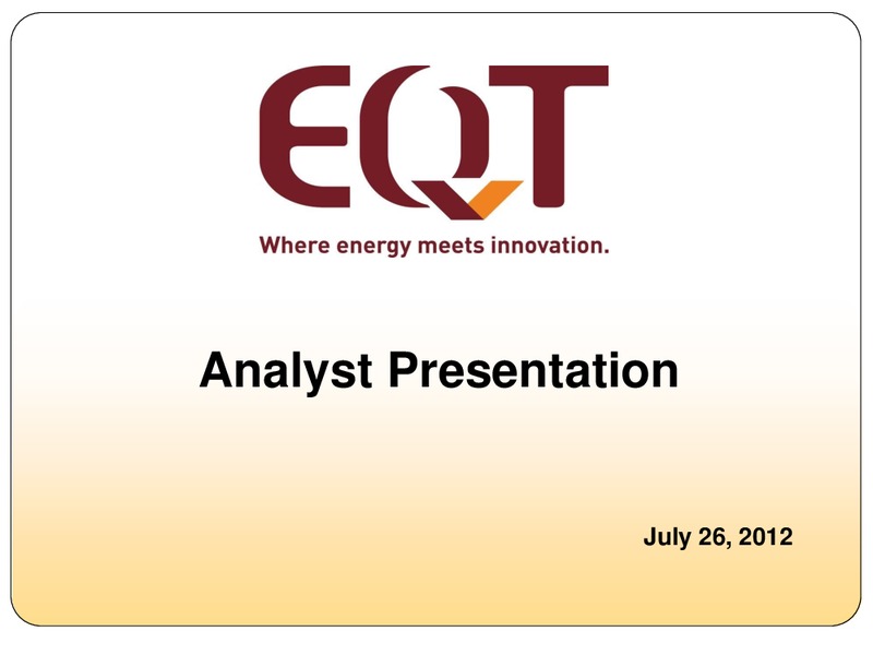 July 2012 Analyst Presentation – EQT Corp – slide 1