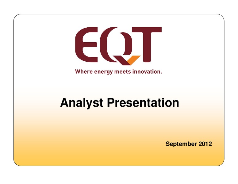 September 2012 Analyst Presentation – EQT Corp – slide 1