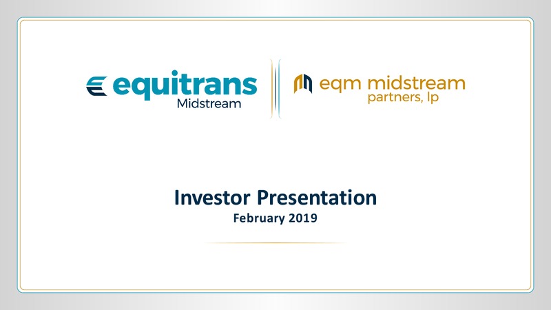 February 2019 Investor Presentation – EQT Midstream Partners Lp – slide 1