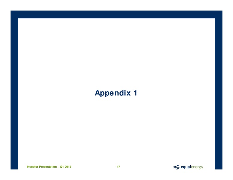 Investor Presentation 1Q 2013 – Equal Energy Ltd. – slide 16