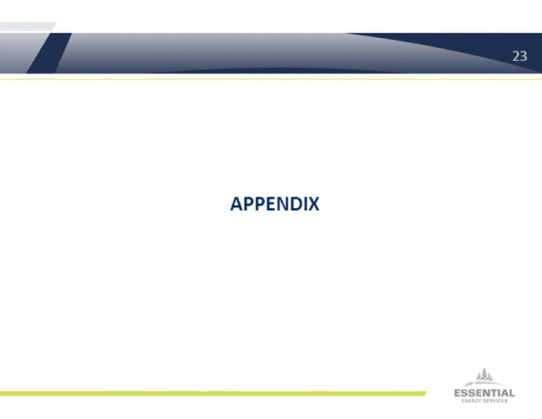 PETERS & CO ENERGY CONFERENCE – Essential Energy Services – slide 23