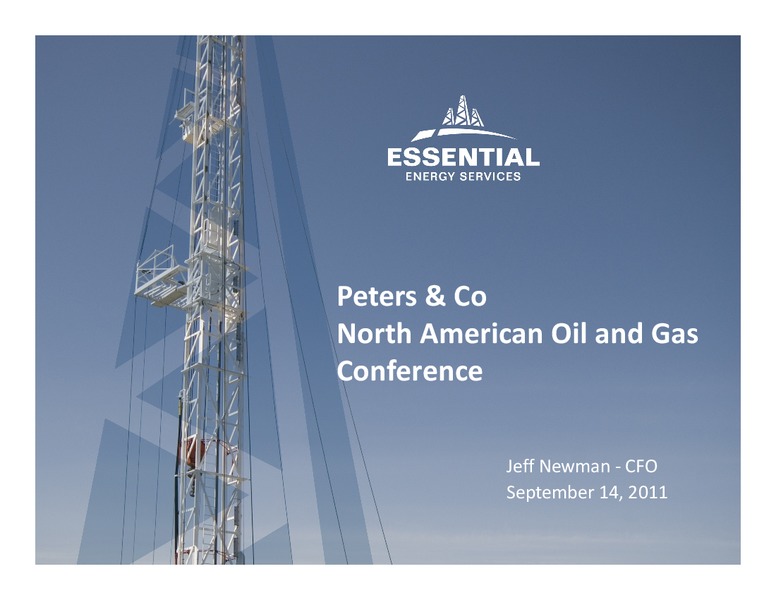 PETERS & CO NORTH AMERICAN OIL AND GAS CONFERENCE – Essential Energy Services – slide 1