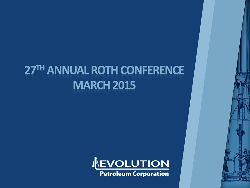 27th ANNUAL ROTH CONFERENCE – Evolution Petroleum Corp. – slide 1