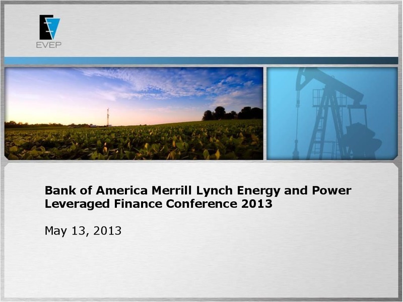 BAML Global Energy & Power Leveraged Finance Conference – EV Energy Partners Lp – slide 1