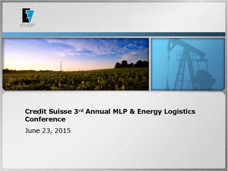 CREDIT SUISSE 2015 MLP & ENERGY PRESENTATION LOGISTICS – EV Energy Partners Lp – slide 1