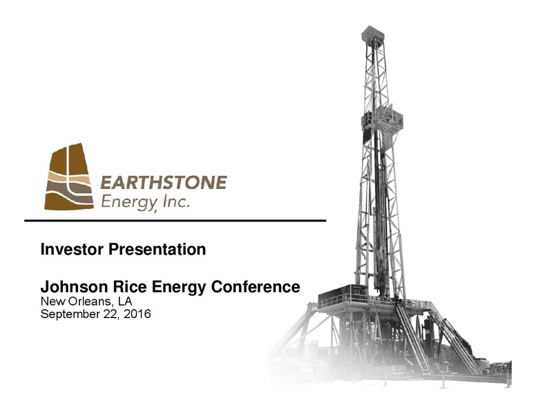 Johnson Rice Energy Conference – Earthstone Energy Inc. – slide 1