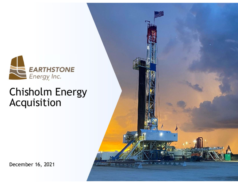 Chisholm Energy Acquisition – Earthstone Energy Inc. – slide 1