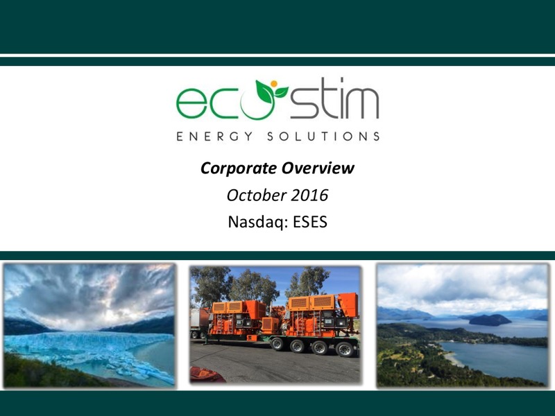 October 2016 Corporate Overview – Eco-Stim Energy Solutions, Inc. – slide 1