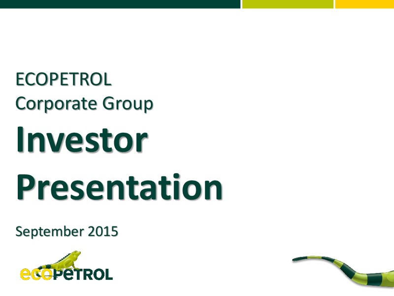 September 2015 Investor Presentation – Ecopetrol S.A. – slide 1
