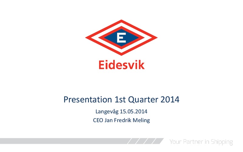 Q1 2014 EARNINGS CALL – Eidesvik Offshore Asa – slide 1