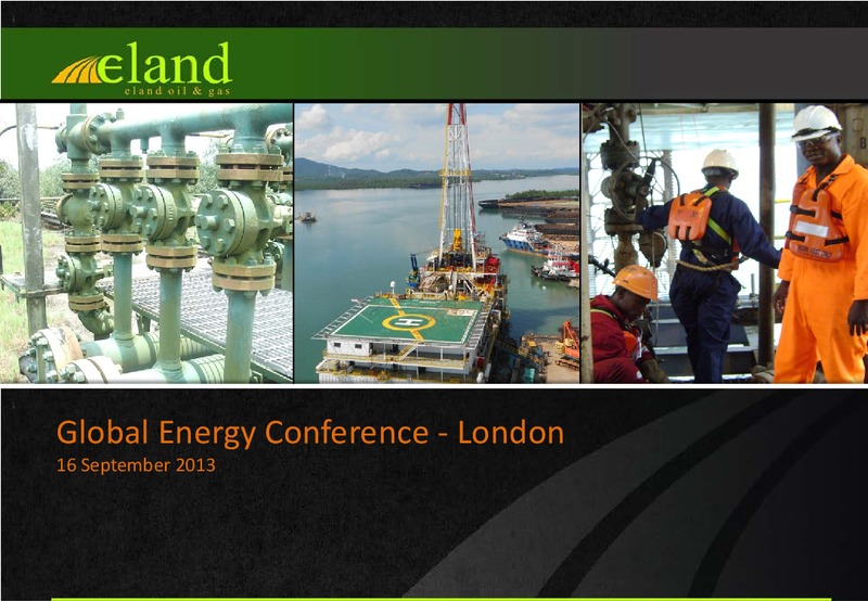 GLOBAL ENERGY CONFERENCE – Eland Oil and Gas – slide 1