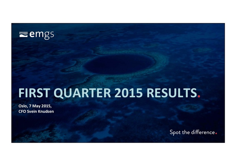 Q1 2015 RESULTS – Electromagnetic Geoservices – slide 1