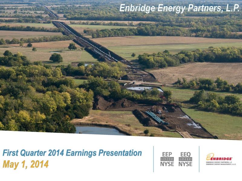 Q1 2014 EARNINGS PRESENTATION – Enbridge Energy Partners Lp – slide 1