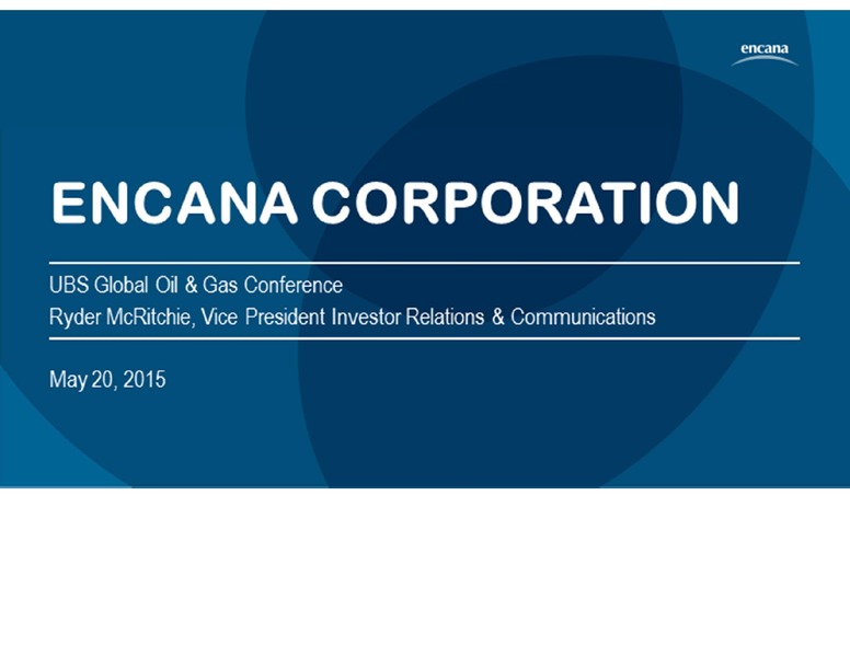 UBS 2015 Global Oil & Gas Conference – Encana Corp – slide 1