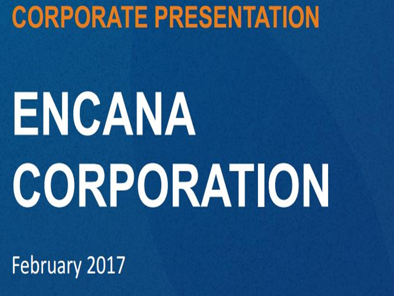 February 2017 Investor Presentation – Encana Corp – slide 1