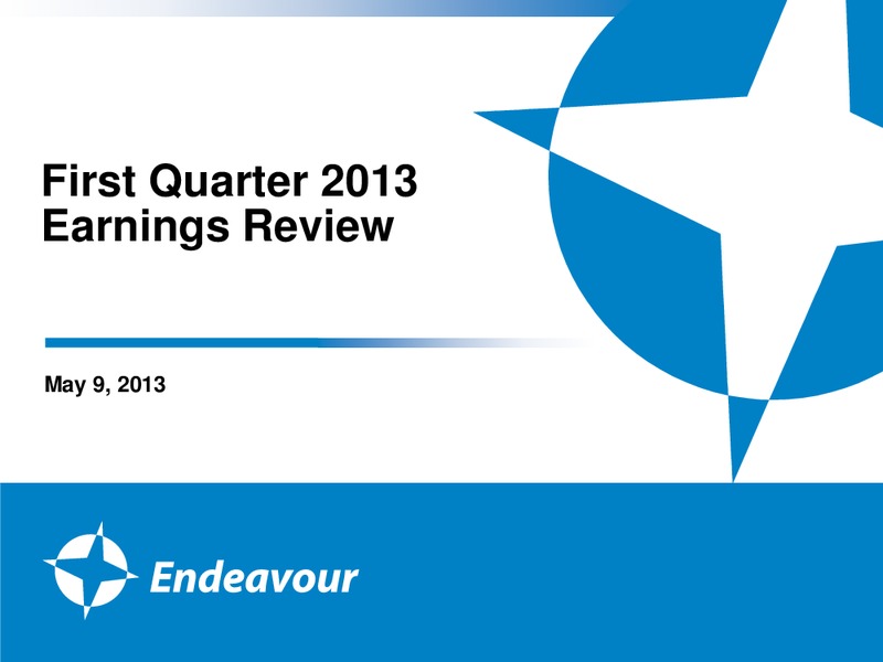 Q1 2013 RESULTS – Endeavour International Corp – slide 1