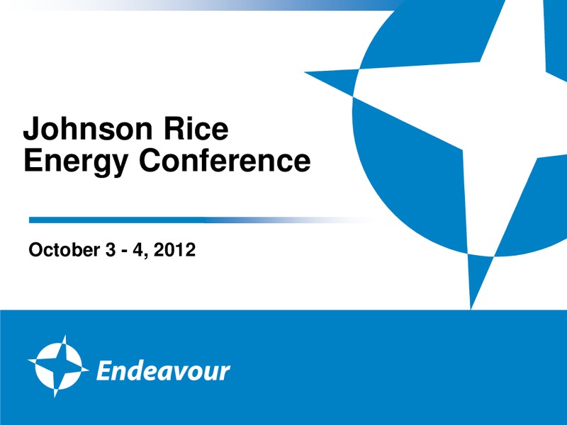 JOHNSON RICE ENERGY CONFERENCE – Endeavour International Corp – slide 1