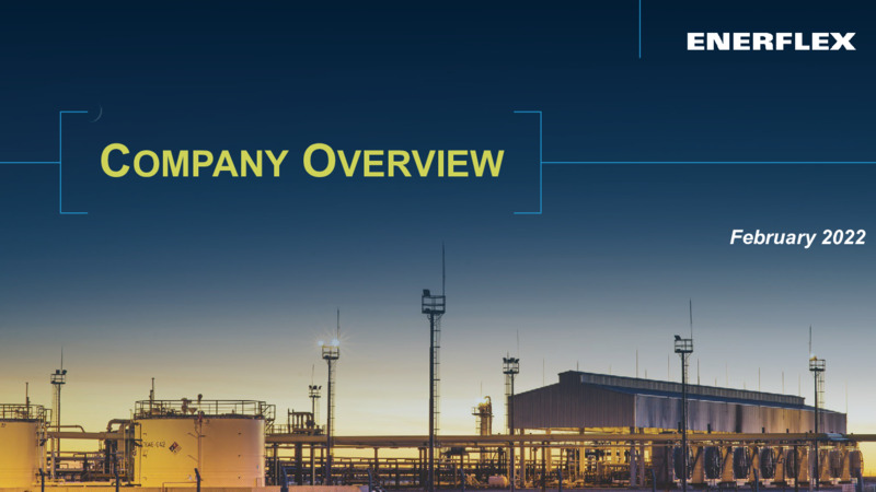 Company Overview February 2022 – Enerflex Ltd. – slide 1