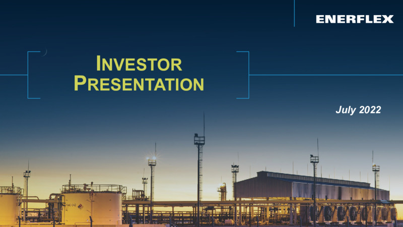 July 2022 Investor Presentation – Enerflex Ltd. – slide 1
