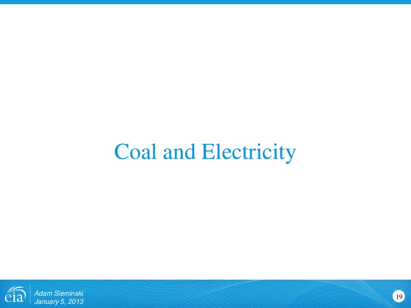 January 2013 Investor Presentation – EIA – slide 19