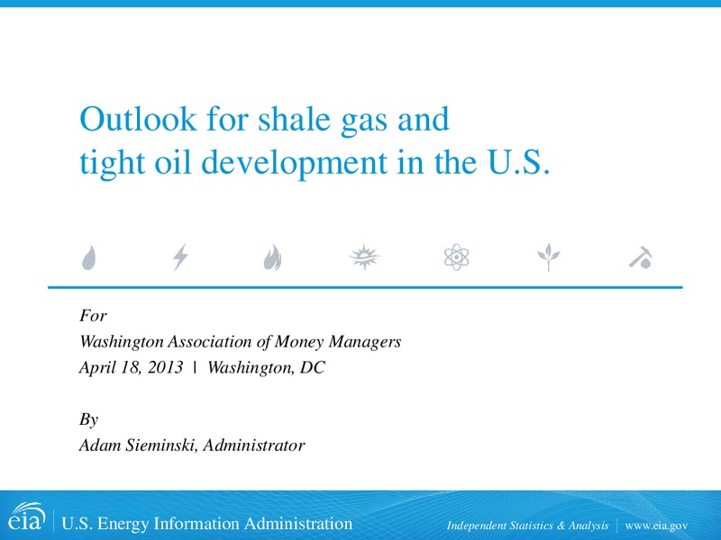 Outlook for shale gas and tight oil development in the US – EIA – slide 1