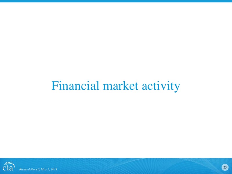 Energy and Financial Markets Overview Crude Oil Price Formation – EIA – slide 25