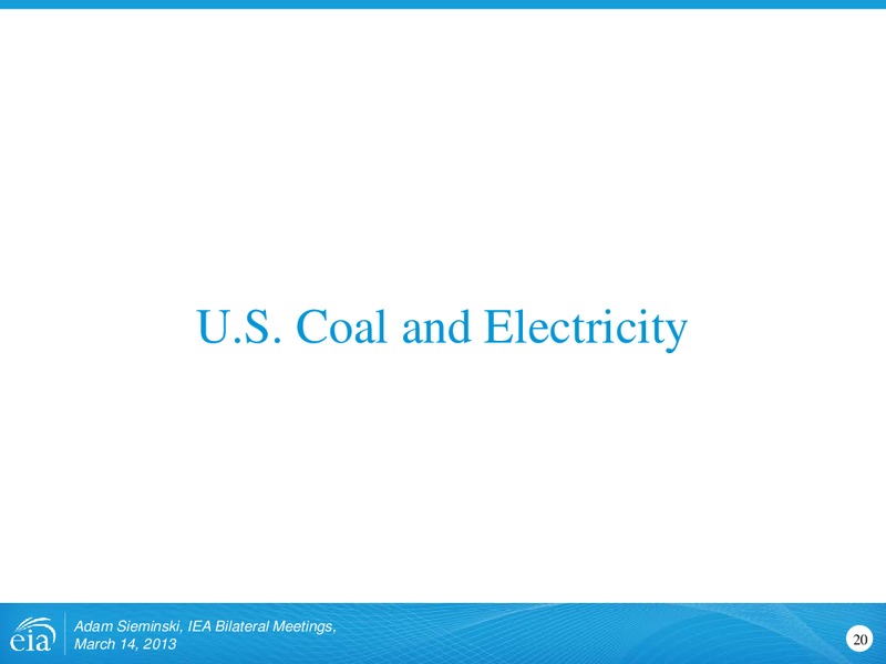 US Energy Outlook for IEA Bilateral Meetings – EIA – slide 20