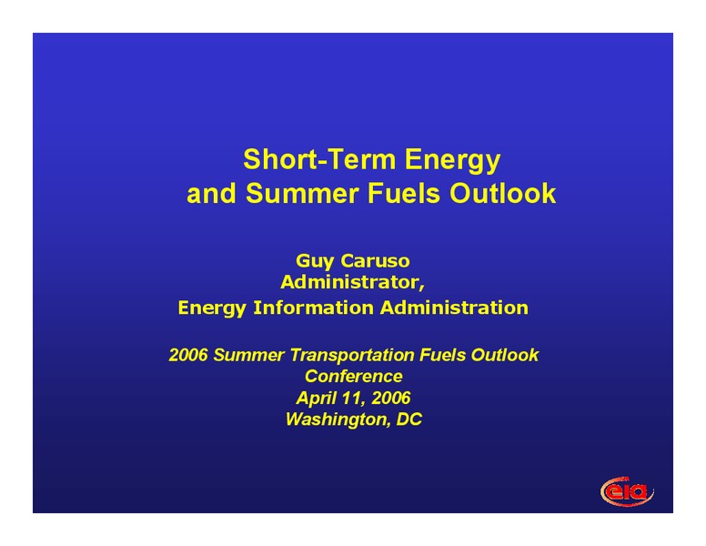 2006 Summer Transportation Fuels Outlook Conference – EIA – slide 1