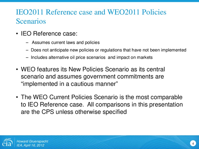 Similarities and Differences in Projections and Approaches to Energy Modeling for International Energy Agency – EIA – slide 4