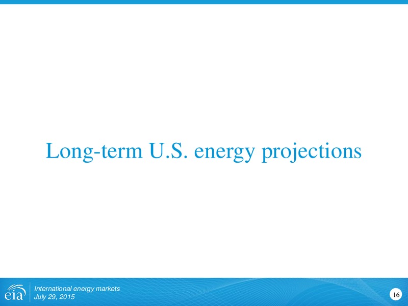 July 2015 Investor Presentation – EIA – slide 16