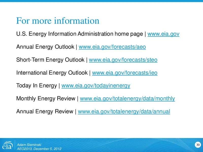 Annual Energy Outlook 2013 Early Release Reference Case – EIA – slide 30