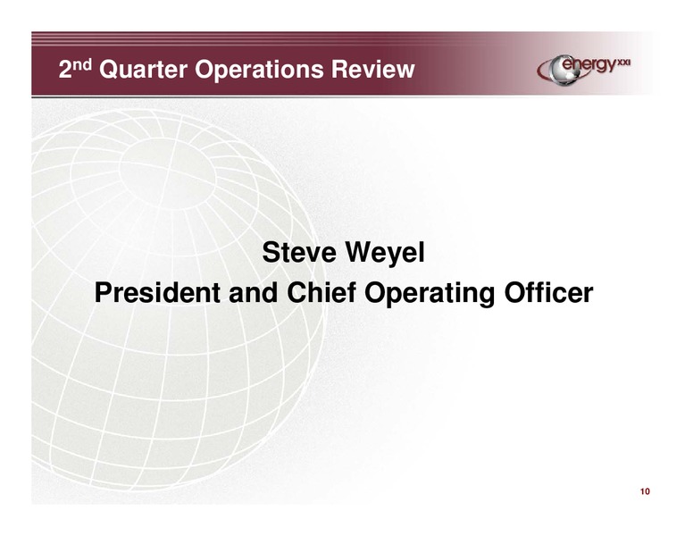 Q2 2010 Earnings Call – Energy XXI Gulf Coast, Inc – slide 9