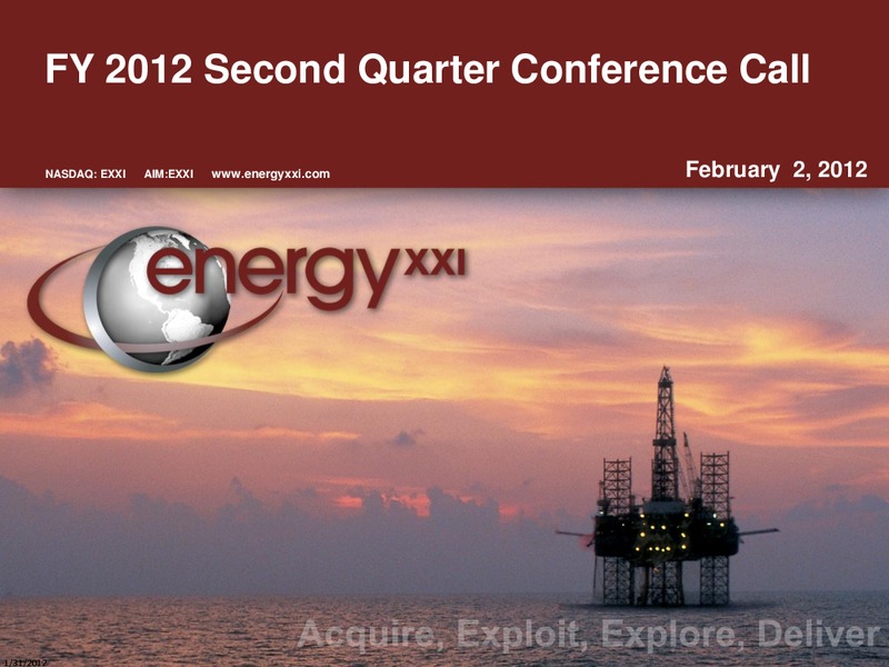 Q2 2012 Earnings Call – Energy XXI Gulf Coast, Inc – slide 1
