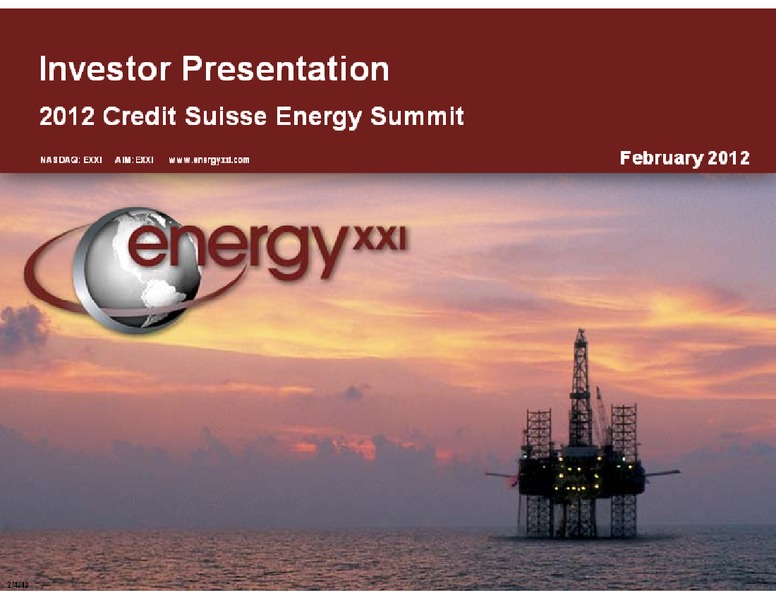 Credit Suisse 2012 Energy Summit – Energy XXI Gulf Coast, Inc – slide 1
