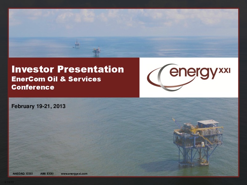 EnerComs The Oil & Services Conference – Energy XXI Gulf Coast, Inc – slide 1