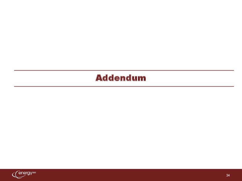 EnerComs the Oil and Services Conference – Energy XXI Gulf Coast, Inc – slide 33