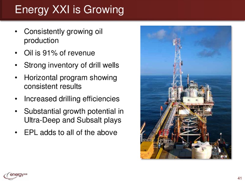 42nd Annual Howard Weil Energy Conference – Energy XXI Gulf Coast, Inc – slide 40