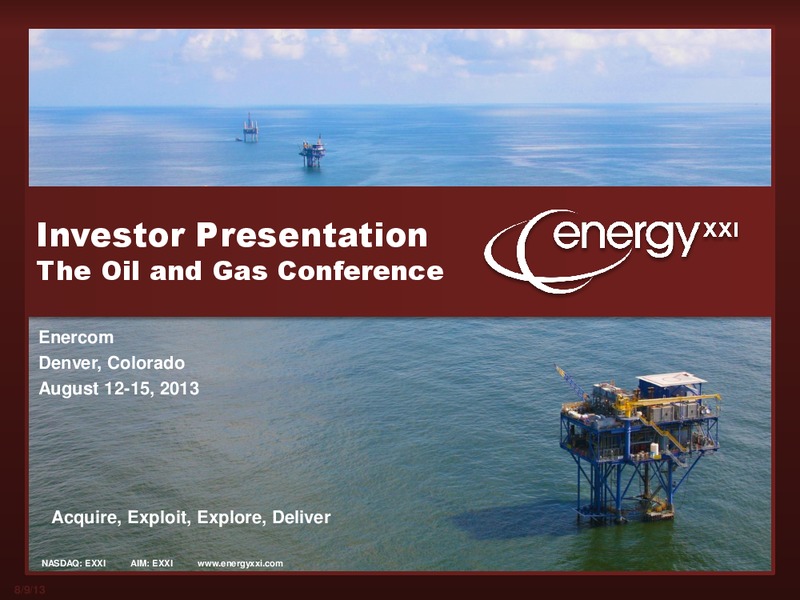 Enercom Conference – Energy XXI Gulf Coast, Inc – slide 1