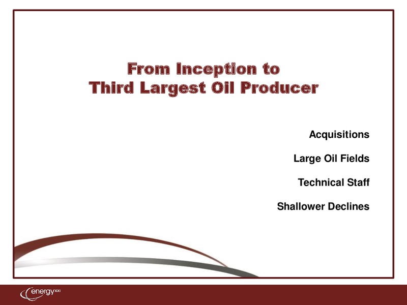 Barclays Capital CEO Energy Power Conference – Energy XXI Gulf Coast, Inc – slide 4