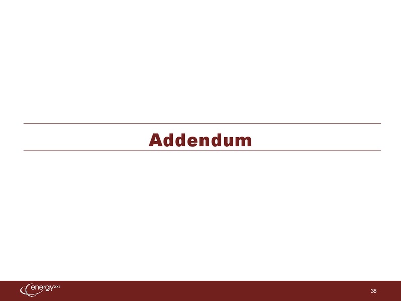 UBS Houston Energy Conference – Energy XXI Gulf Coast, Inc – slide 37