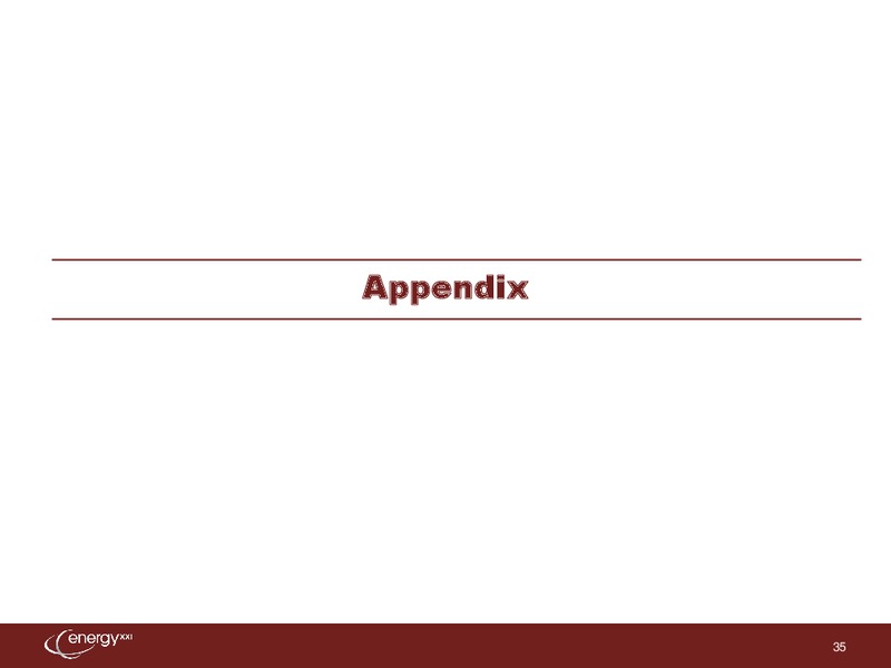 Johnson Rice & Company Energy Conference – Energy XXI Gulf Coast, Inc – slide 34