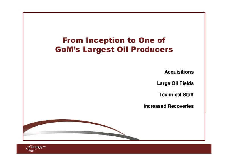 Dahlman Rose Ultimate Oil Services and EP Conference – Energy XXI Gulf Coast, Inc – slide 3