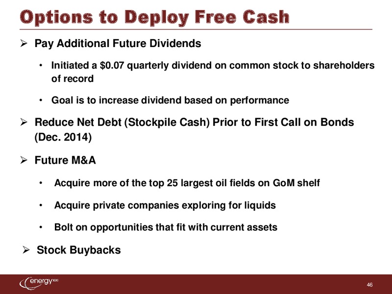 Third Annual Investor Day – Energy XXI Gulf Coast, Inc – slide 45