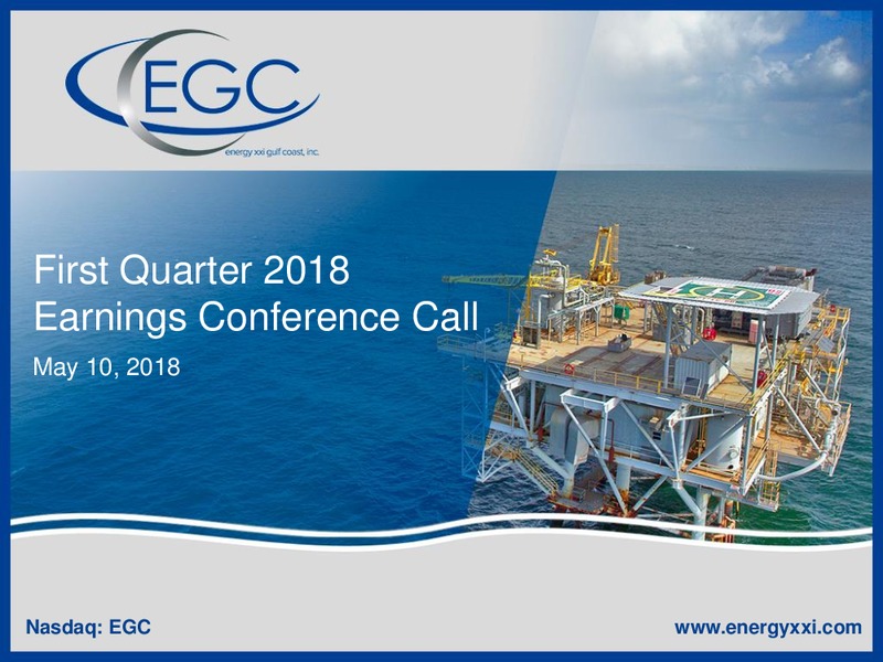 1Q 2018 Earnings Presentation – Energy XXI Gulf Coast, Inc – slide 1
