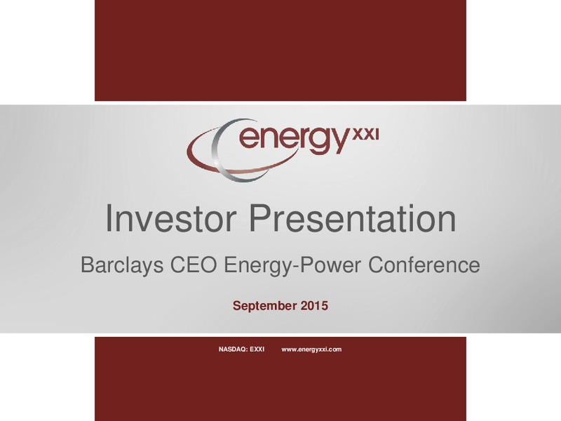 Barclays Capital CEO Energy Power Conference – Energy XXI Gulf Coast, Inc – slide 1