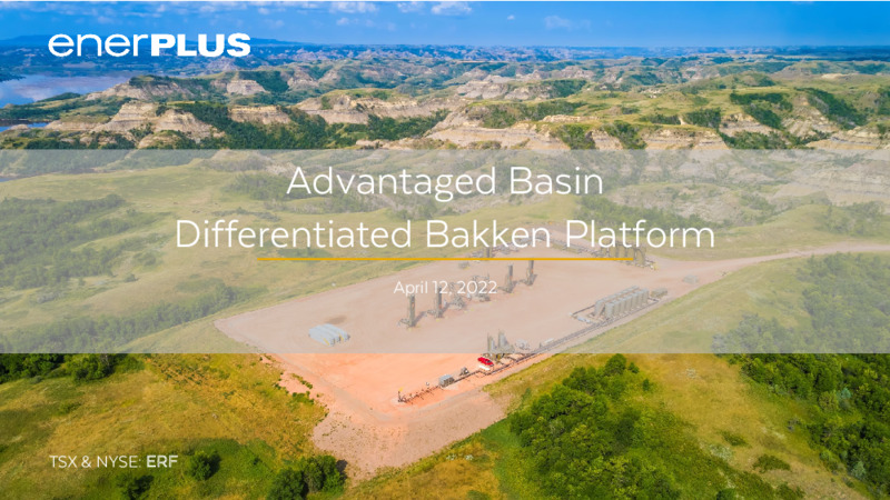 April 2022 Bakken Day – Enerplus Corp – slide 1