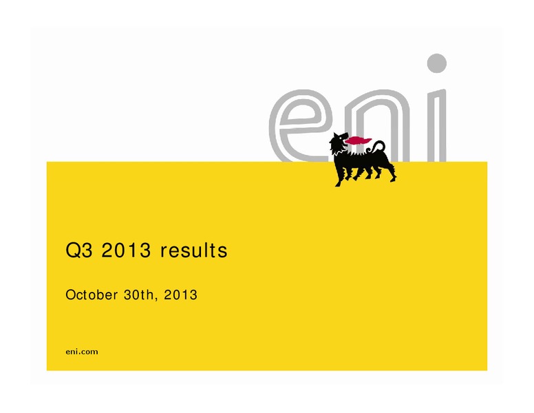 Q3 2013 EARNINGS CALL – Eni S.P.A – slide 1