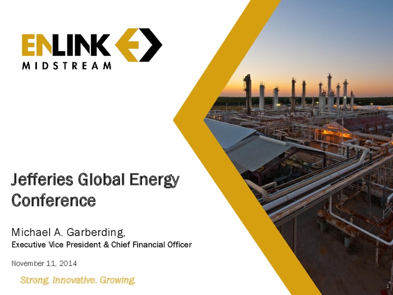 JEFFERIES GLOBAL ENERGY CONFERENCE – Enlink Midstream Partners Lp – slide 1